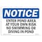 Signmission Safety Sign, OSHA Notice, 7" Height, Enter Pond Area At Your Own Risk No Swimming Sign, Landscape OS-NS-D-710-L-12081 - alternate 1